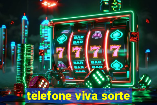 telefone viva sorte